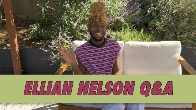 Elijah Nelson Q&A