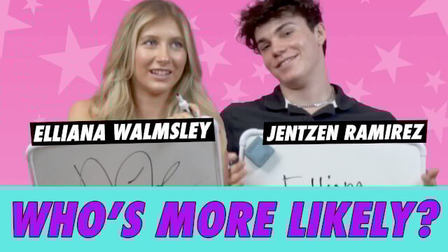 Elliana Walmsley & Jentzen Ramirez - Who's More Likely?