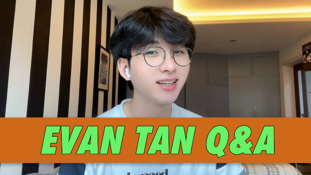 Evan Tan Q&A