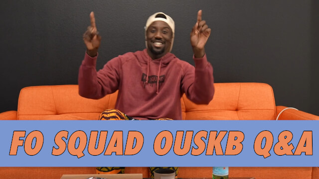 Fo Squad ouskb Q&A