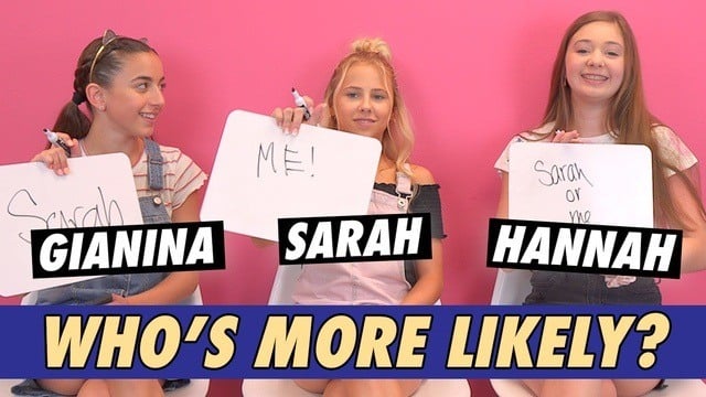 GiaNina Paolantonio, Sarah Georgiana and Hannah Grace Colin - Who's More Likely?