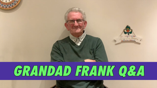 Grandad Frank Q&A