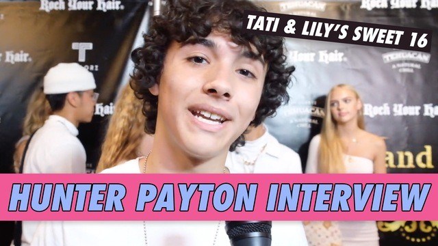 Hunter Payton Interview - Tati McQuay & Lily Chee's Sweet 16