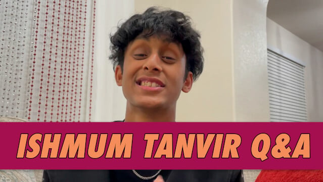 Ishmum Tanvir Q&A