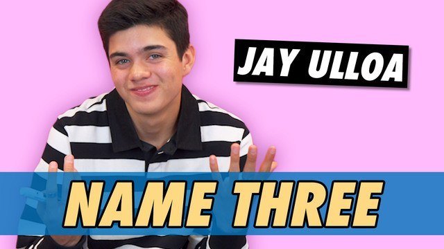 Jay Ulloa - Name Three