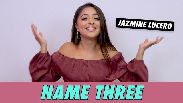 Jazmine Lucero - Name Three