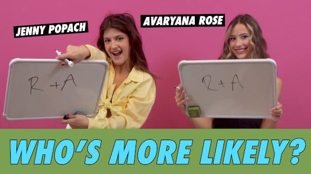 Jenny Popach & Avaryana Rose - Who's More Likely?