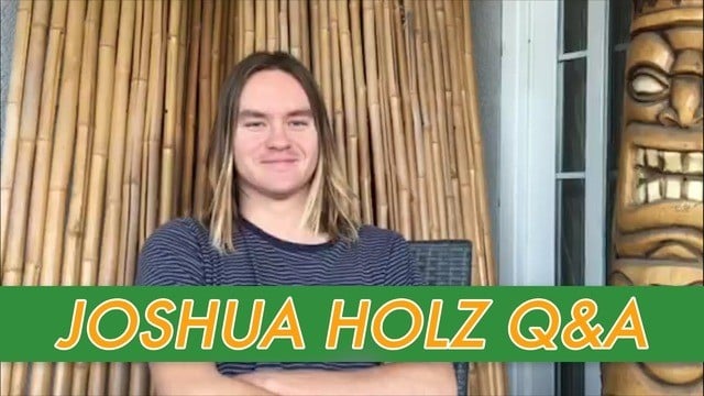 Joshua Holz Q&A