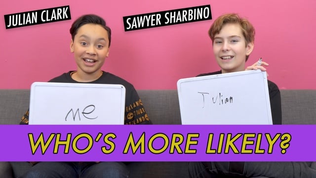 Julian Clark & Sawyer Sharbino - Who's More Likely?
