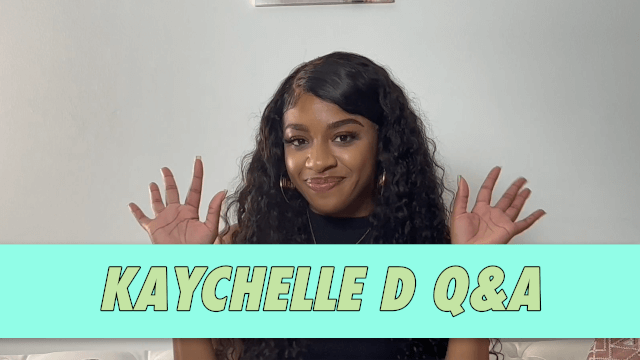 Kaychelle D Q&A