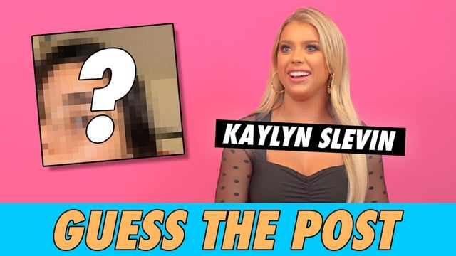 Kaylyn Slevin - Guess The Post