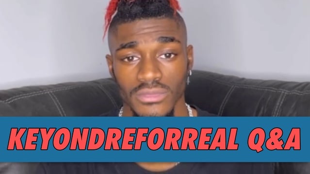 Keyondreforreal Q&A