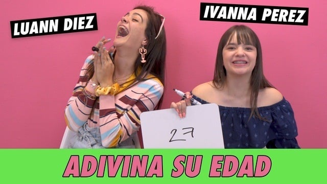 Ivanna Pérez & Luann Diez - Adivina Su Edad