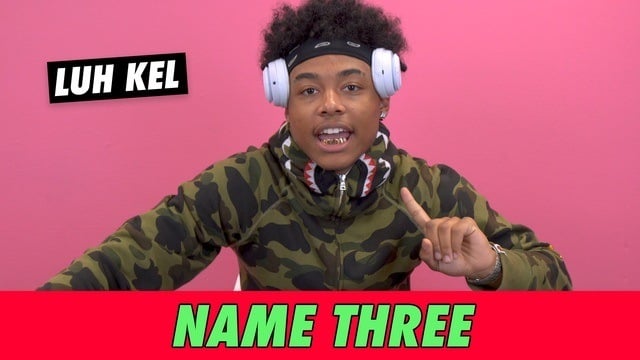 Luh Kel - Name Three