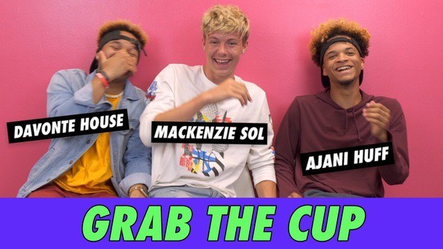 Mackenzie Sol, Ajani Huff & Davonte House - Grab The Cup