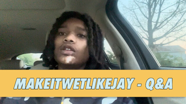 MakeItWetLikeJay - Q&A