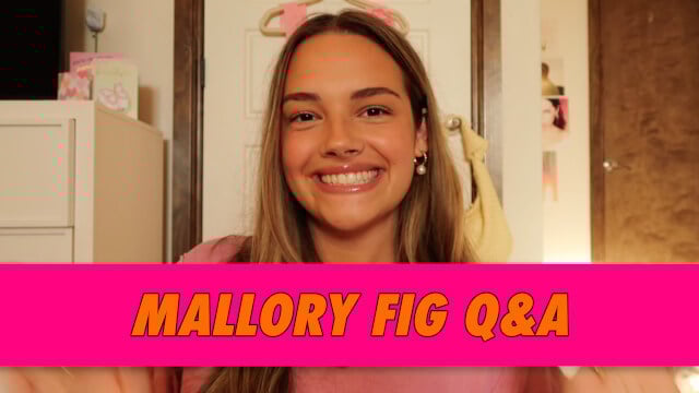 Mallory Fig Q&A
