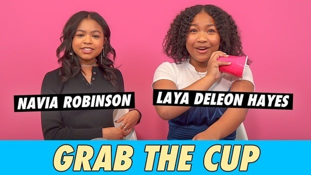 Navia Robinson & Laya DeLeon Hayes - Grab The Cup