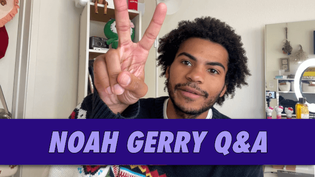 Noah Gerry Q&A