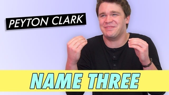 Peyton Clark - Name Three