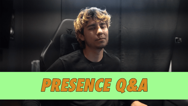 Presence Q&A