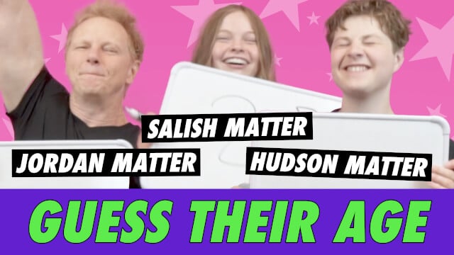 Salish, Hudson & Jordan Matter - Guess Their Age