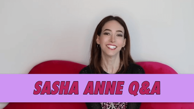 Sasha Anne Q&A