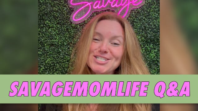 savagemomlife Q&A