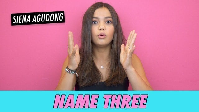 Siena Agudong - Name Three