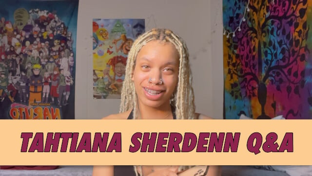 Tahtiana Sherdenn Q&A