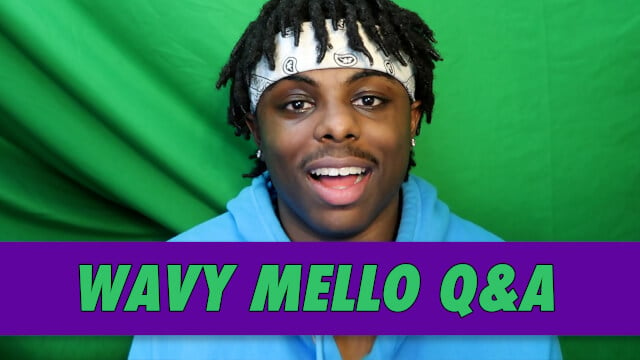 Wavy Mello Q&A