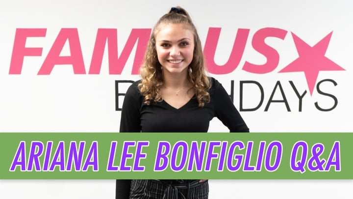Ariana Lee Bonfiglio Q&A | Famous Birthdays
