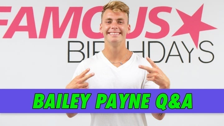 Bailey Payne Q&amp;A | Famous Birthdays