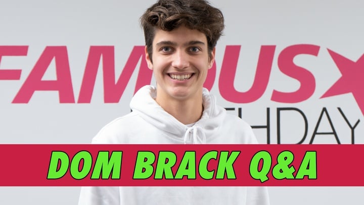 Dom Brack Q&A | Famous Birthdays