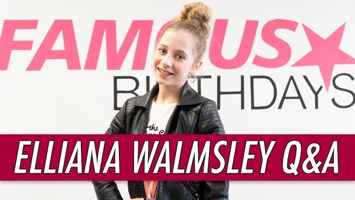 Elliana Walmsley Q&A | Famous Birthdays
