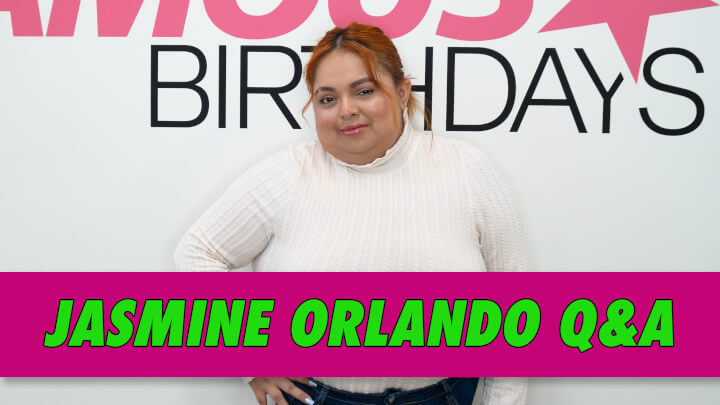 Jasmine Orlando Q&A | Famous Birthdays