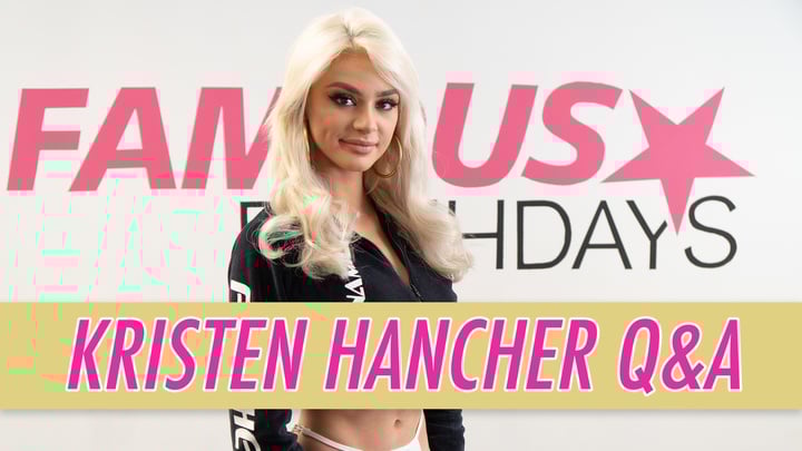 Kristen Hancher Q&A | Famous Birthdays