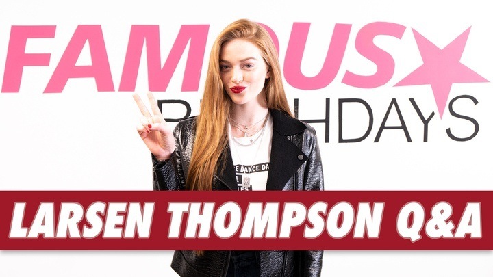 Larsen Thompson Q&A | Famous Birthdays